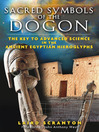 Sacred Symbols of the Dogon (eBook): The Key to Advanced Science in the Ancient Egyptian Hieroglyphs